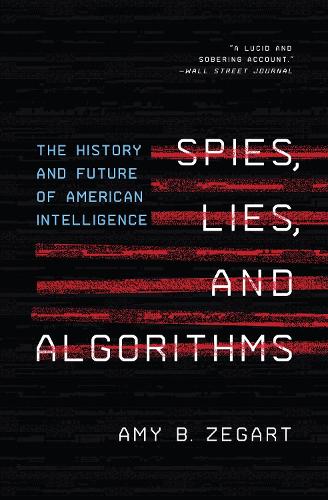 [object Object] «Spies, Lies, and Algorithms: The History and Future of American Intelligence», автор Эми Б. Зегарт - фото №1