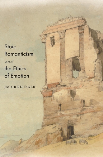 Бумажная книга «Stoic Romanticism and the Ethics of Emotion», автор Джейкоб Райзингер - фото №1