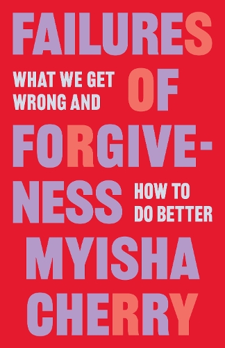 Бумажная книга «Failures of Forgiveness: What We Get Wrong and How to Do Better», автор Майша Черри - фото №1