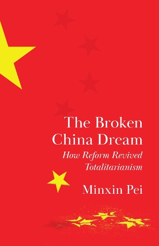 Бумажная книга «The Broken China Dream: How Reform Revived Totalitarianism», автор Минсинь Пэй - фото №1