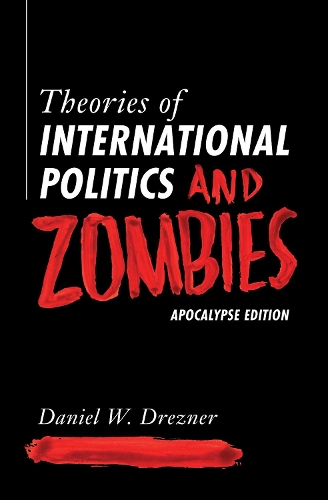 Бумажная книга «Theories of International Politics and Zombies: Apocalypse Edition», автор Дэниел У. Дрезнер - фото №1