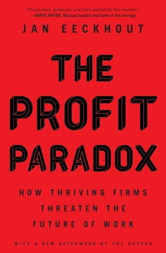 Бумажная книга «The Profit Paradox: How Thriving Firms Threaten the Future of Work», автор Ян Экхаут - фото №1