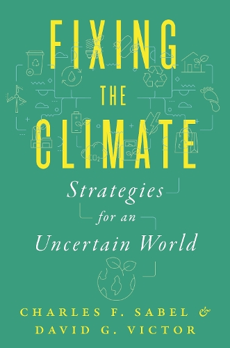 Бумажная книга «Fixing the Climate: Strategies for an Uncertain World», авторов Чарльз Ф. Сейбл, Дэвид Г. Виктор - фото №1