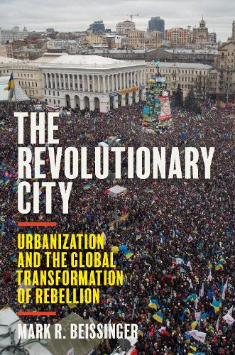 Бумажная книга «The Revolutionary City: Urbanization and the Global Transformation of Rebellion», автор Марк Р. Бейсингер - фото №1