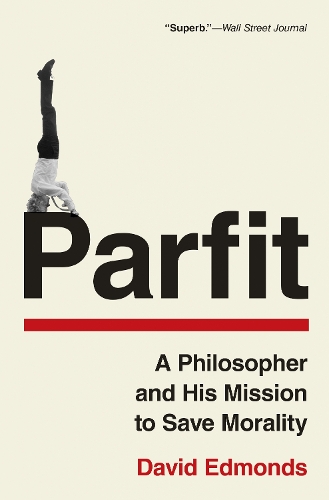 Бумажная книга «Parfit: A Philosopher and His Mission to Save Morality», автор Дэвид Эдмондс - фото №1