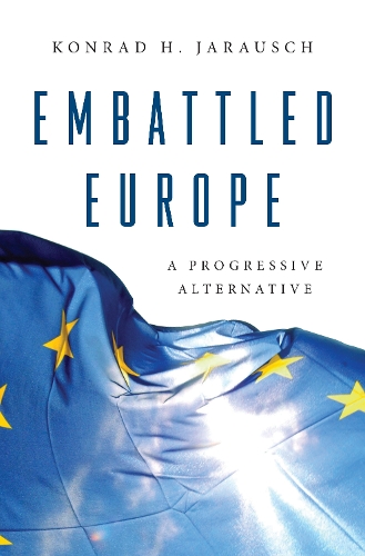 Паперова книга «Embattled Europe: A Progressive Alternative», автор Конрад Х. Ярауш - фото №1