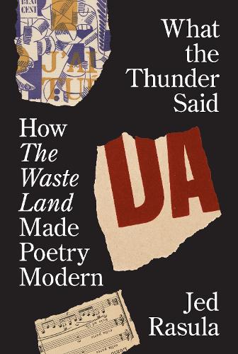 Бумажная книга «What the Thunder Said: How The Waste Land Made Poetry Modern», автор Джед Расула - фото №1