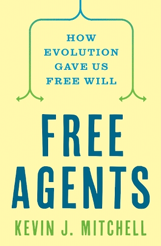 Паперова книга «Free Agents: How Evolution Gave Us Free Will», автор Кевін Джей Мітчелл - фото №1