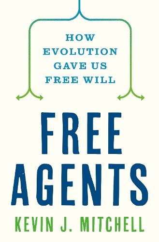 Паперова книга «Free Agents: How Evolution Gave Us Free Will», автор Кевін Джей Мітчелл - фото №1
