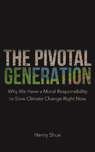 Паперова книга «The Pivotal Generation: Why We Have a Moral Responsibility to Slow Climate Change Right Now», автор Генрі Шу - фото №1