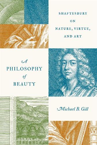 Паперова книга «A Philosophy of Beauty: Shaftesbury on Nature, Virtue, and Art», автор Майкл Б. Гілл - фото №1