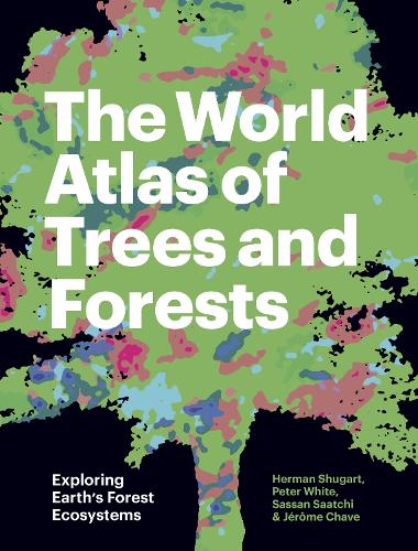 Бумажная книга «The World Atlas of Trees and Forests: Exploring Earth's Forest Ecosystems», автор Герман Шугарт - фото №1