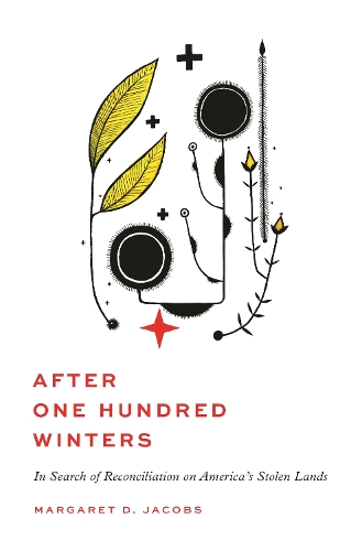 Бумажная книга «After One Hundred Winters: In Search of Reconciliation on America's Stolen Lands», автор Маргарет Д. Джейкобс - фото №1