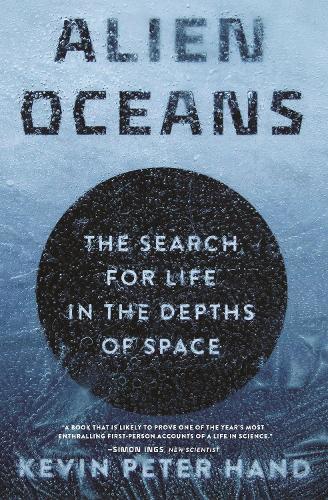Бумажная книга «Alien Oceans: The Search for Life in the Depths of Space», автор Кевин Хэнд - фото №1