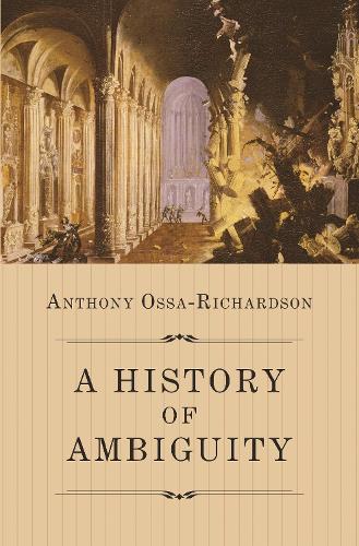 Паперова книга «A History of Ambiguity», автор Ентоні Осса-Річардсон - фото №1