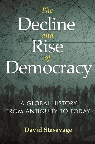 Бумажная книга «The Decline and Rise of Democracy: A Global History from Antiquity to Today», автор Дэвид Стасаваж - фото №1