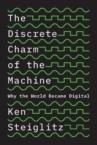Бумажная книга «The Discrete Charm of the Machine: Why the World Became Digital», автор Кен Штайглиц - фото №1