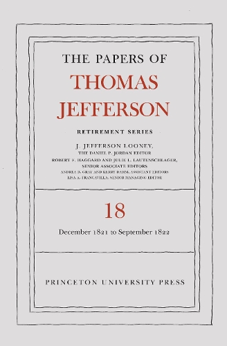 Бумажная книга «The Papers of Thomas Jefferson, Retirement Series, Volume 18: 1 December 1821 to 15 September 1822», автор Томас Джефферсон - фото №1