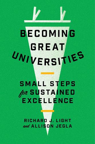 Бумажная книга «Becoming Great Universities: Small Steps for Sustained Excellence», авторов Эллисон Джегла, Ричард Дж. Лайт - фото №1
