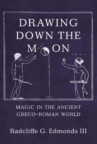 Бумажная книга «Drawing Down the Moon: Magic in the Ancient Greco-Roman World», автор Рэдклифф Г. Эдмондс III - фото №1
