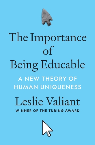 Бумажная книга «The Importance of Being Educable: A New Theory of Human Uniqueness», автор Лесли Валиант - фото №1