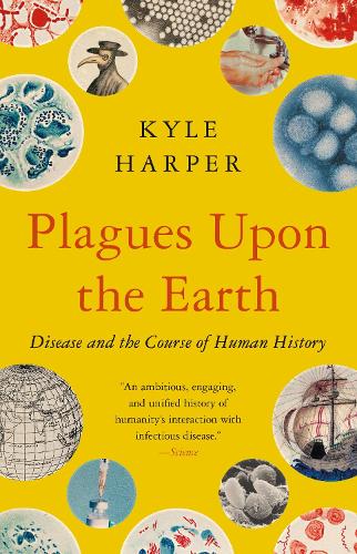 Паперова книга «Plagues Upon the Earth: Disease and the Course of Human History», автор Кайл Харпер - фото №1