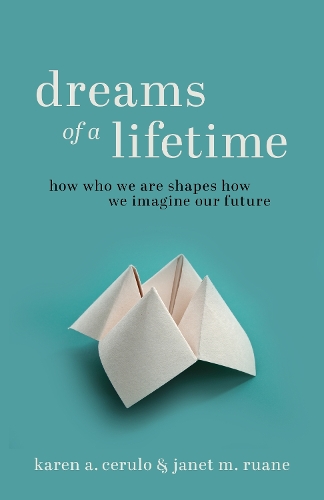 Бумажная книга «Dreams of a Lifetime: How Who We Are Shapes How We Imagine Our Future», авторов Джанет М. Руан, Карен А. Церуло - фото №1