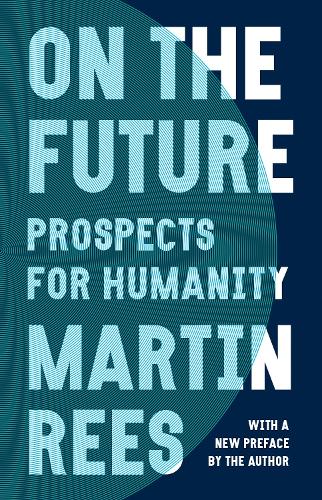 Бумажная книга «On the Future: Prospects for Humanity», автор Мартин Рис - фото №1