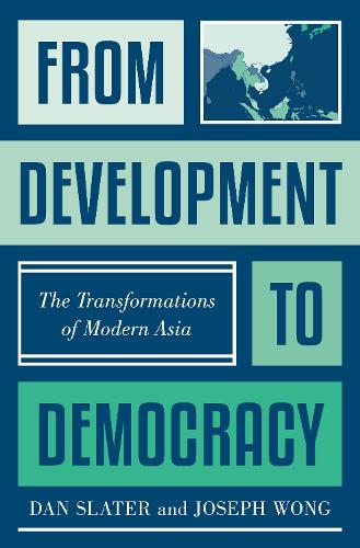 Бумажная книга «From Development to Democracy: The Transformations of Modern Asia», авторов Дэн Слейтер, Джозеф Вонг - фото №1