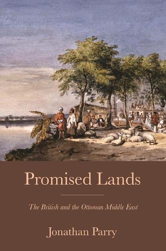 Бумажная книга «Promised Lands: The British and the Ottoman Middle East», автор Джонатан Парри - фото №1