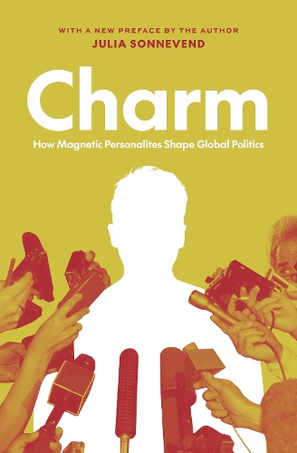 Бумажная книга «Charm: How Magnetic Personalities Shape Global Politics», автор Джулия Сонневенд - фото №1