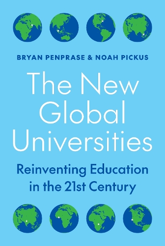 Бумажная книга «The New Global Universities: Reinventing Education in the 21st Century», авторов Брайан Пенпрайс, Ной Пикус - фото №1