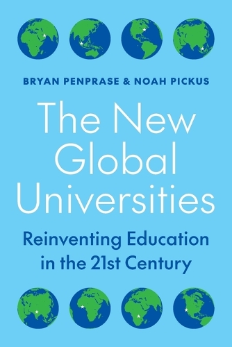 Бумажная книга «The New Global Universities: Reinventing Education in the 21st Century», авторов Брайан Пенпрайс, Ной Пикус - фото №1