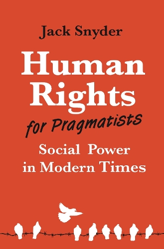 Паперова книга «Human Rights for Pragmatists: Social Power in Modern Times», автор Джек Снайдер - фото №1