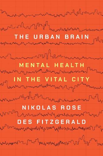 Бумажная книга «The Urban Brain: Mental Health in the Vital City», авторов Дез Фицджеральд, Николас Роуз - фото №1