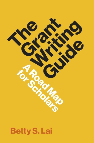 Бумажная книга «The Grant Writing Guide: A Road Map for Scholars», автор Бетти Лай - фото №1