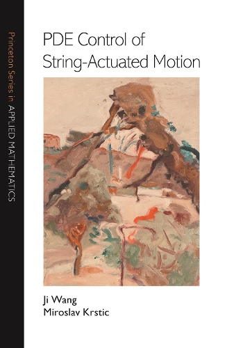 [object Object] «PDE Control of String-Actuated Motion», авторів Цзі Ван, Мирослав Крстич - фото №1