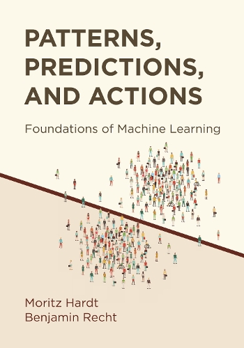 [object Object] «Patterns, Predictions, and Actions: Foundations of Machine Learning», авторів Бенджамін Рехт, Моріц Хардт - фото №1