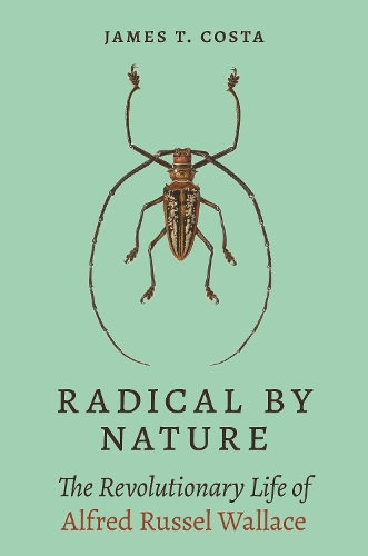 Бумажная книга «Radical by Nature: The Revolutionary Life of Alfred Russel Wallace», автор Джеймс Т. Коста - фото №1