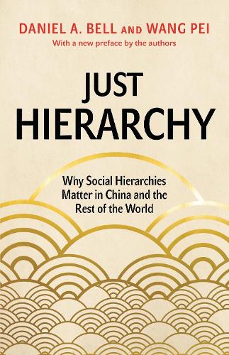 Бумажная книга «Just Hierarchy: Why Social Hierarchies Matter in China and the Rest of the World», автор Дэниел А. Белл - фото №1