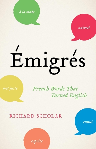 Паперова книга «Émigrés: French Words That Turned English», автор Ріхард Шолар - фото №1