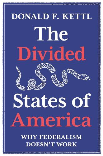 Бумажная книга «The Divided States of America: Why Federalism Doesn't Work», автор Дональд Ф. Кеттл - фото №1