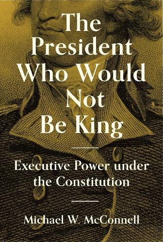 Бумажная книга «The President Who Would Not Be King: Executive Power under the Constitution» - фото №1