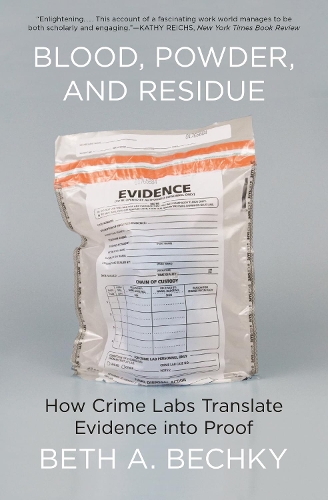 Бумажная книга «Blood, Powder, and Residue: How Crime Labs Translate Evidence into Proof», автор Бет А. Бечки - фото №1