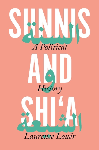 Бумажная книга «Sunnis and Shi'a: A Political History», автор Лоуренс Луер - фото №1
