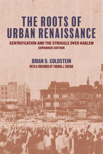 Бумажная книга «The Roots of Urban Renaissance: Gentrification and the Struggle over Harlem, Expanded Edition», автор Брайан Д. Голдштейн - фото №1