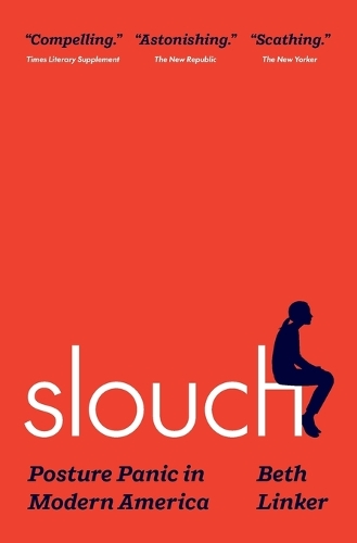 Паперова книга «Slouch: Posture Panic in Modern America», автор Бет Лінкер - фото №1