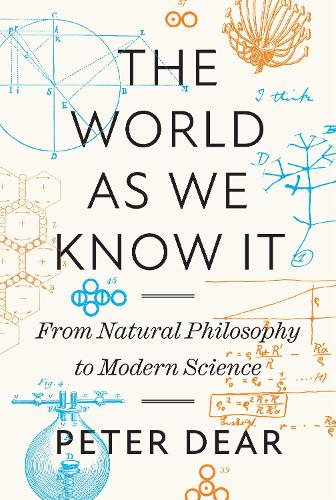 Бумажная книга «The World as We Know It: From Natural Philosophy to Modern Science», автор Питер Дир - фото №1