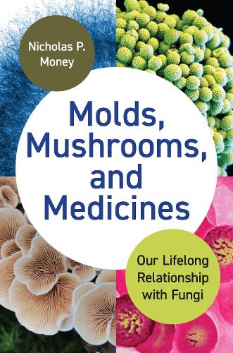 Бумажная книга «Molds, Mushrooms, and Medicines: Our Lifelong Relationship with Fungi», автор Николас П. Мани - фото №1