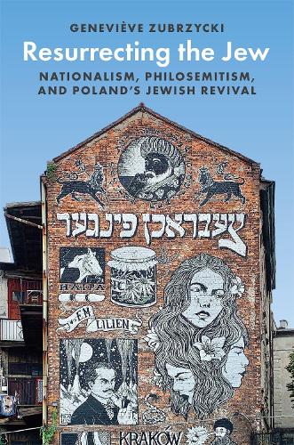 Бумажная книга «Resurrecting the Jew: Nationalism, Philosemitism, and Poland’s Jewish Revival», автор Женевьева Зубжицки - фото №1